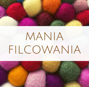 Mania filcowania - sobota w muzeum