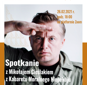 Spotkania z Mikołajem Cieślakiem z Kabaretu Moralnego Niepokoju.