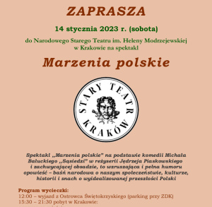 Wyjazd do Narodowego Starego Teatru im. Heleny Modrzejewskiej w Krakowie na spektakl pt. ,,Marzenia polskie"