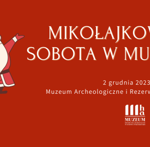 MIKOŁAJKOWA SOBOTA W MUZEUM ARCHEOLOGICZNYM I REZERWACIE KRZEMIONKI