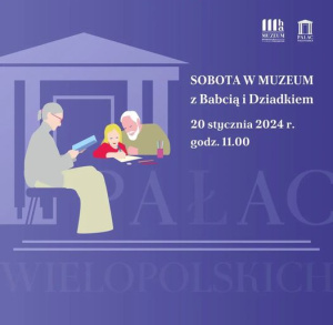 Sobota w Muzeum z Babcią i Dziadkiem