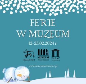 Ferie zimowe 2024 w Muzeum Historyczno-Archeologicznym w Ostrowcu Świętokrzyskim
