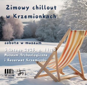 Zimowy chillout w Krzemionkach sobota w muzeum