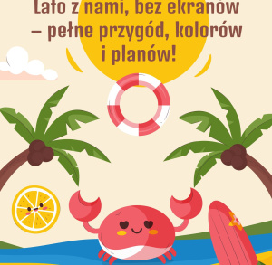 Lato z nami, bez ekranów - pełne przygód, kolorów i planów