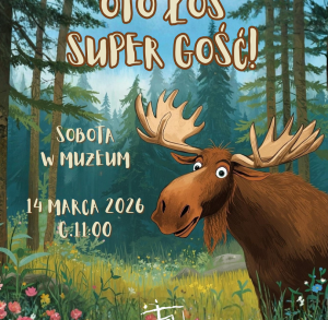 OTO ŁOŚ - SUPER GOŚĆ - SOBOTA W MUZEUM