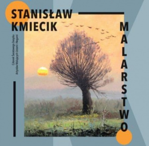 Wystawa Stanisław Kmiecik. Malarstwo.