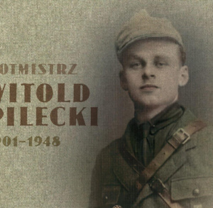 Rotmistrz Witold Pilecki (1901-1948)