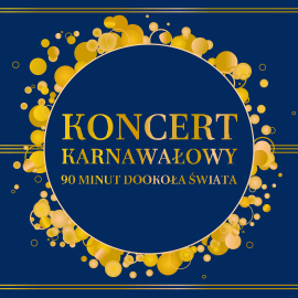 Koncert karnawałowy „90 minut dookoła świata” w Pałacu Wielopolskich w Częstocicach