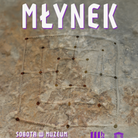 Starożytne gry planszowe. Młynek – sobota w muzeum