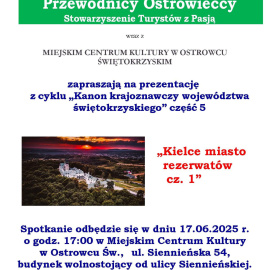 „Kielce miasto rezerwatów” - prezentacja Przewodników Ostrowieckich Stowarzyszenia Turystów z Pasją