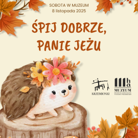 Śpij dobrze, panie jeżu - sobota w muzeum