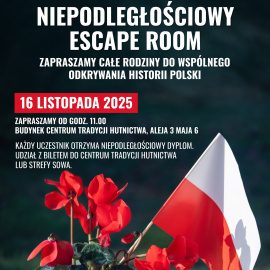 Niepodległościowy Escape Room w Centrum Tradycji Hutnictwa w Ostrowcu Świętokrzyskim