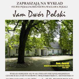 „Jam Dwór Polski” - wykład Zbigniewa Wacława Pękali i Sylwii Pękali