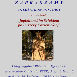 „Jagiellońskim Szlakiem po Puszczy Kozienickiej” - wykład Zbigniewa Tyczyńskiego
