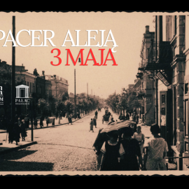 SPACER ALEJĄ 3 MAJA - MAJÓWKA W MUZEUM HISTORYCZNO-ARCHEOLOGICZNYM