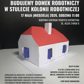 WARSZTATY RODZINNE W CTH NA 100-LECIE KOLONII ROBOTNICZEJ