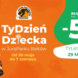 TYDZIEŃ DZIECKA W JURAPARKU BAŁTÓW