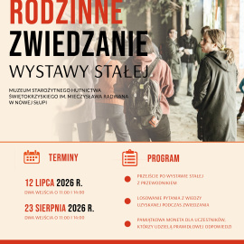 TAJEMNICE ŻELAZA - RODZINNE ZWIEDZANIE MUZEUM STAROŻYTNEGO HUTNICTWA ŚWIĘTOKRZYSKIEGO W NOWEJ SŁUPI