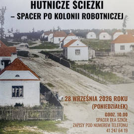 HUTNICZE ŚCIEŻKI – SPACER PO KOLONII ROBOTNICZEJ
