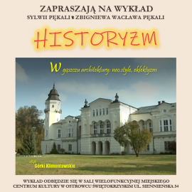 W gąszczu architektury - HISTORYZM - wykład Sylwii Pękali i Zbigniewa Wacława Pękali