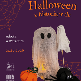 HALLOWEEN Z HISTORIĄ W TLE - SOBOTA W MUZEUM